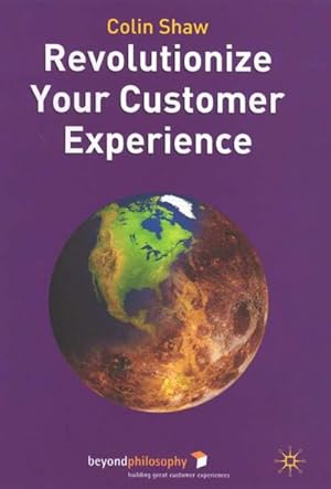 Immagine del venditore per Revolutionize Your Customer Experience venduto da BuchWeltWeit Ludwig Meier e.K.