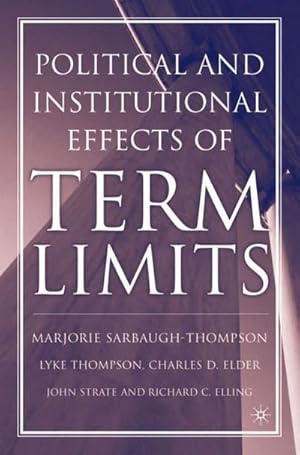 Immagine del venditore per The Political and Institutional Effects of Term Limits venduto da BuchWeltWeit Ludwig Meier e.K.