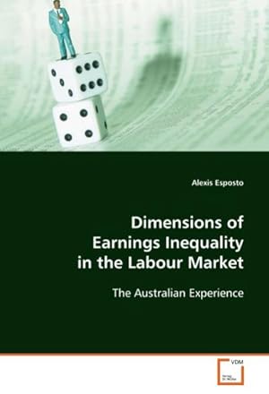 Seller image for Dimensions of Earnings Inequality in the Labour Market for sale by BuchWeltWeit Ludwig Meier e.K.