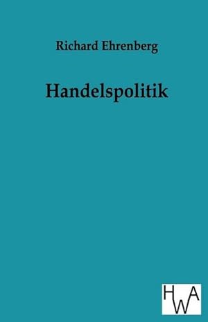 Image du vendeur pour Handelspolitik mis en vente par BuchWeltWeit Ludwig Meier e.K.