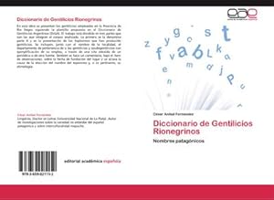Imagen del vendedor de Diccionario de Gentilicios Rionegrinos a la venta por BuchWeltWeit Ludwig Meier e.K.