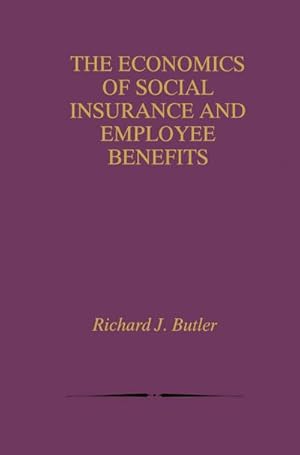 Bild des Verkufers fr The Economics of Social Insurance and Employee Benefits zum Verkauf von BuchWeltWeit Ludwig Meier e.K.