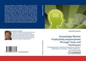Image du vendeur pour Knowledge Worker Productivity Improvement Through Tools and Techniques mis en vente par BuchWeltWeit Ludwig Meier e.K.