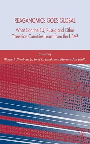 Bild des Verkufers fr Reaganomics Goes Global: What Can the Eu, Russia and Other Transition Countries Learn from the Usa? zum Verkauf von BuchWeltWeit Ludwig Meier e.K.