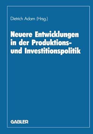 Bild des Verkufers fr Neuere Entwicklungen in der Produktions- und Investitionspolitik zum Verkauf von BuchWeltWeit Ludwig Meier e.K.