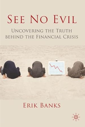 Image du vendeur pour See No Evil: Uncovering the Truth Behind the Financial Crisis mis en vente par BuchWeltWeit Ludwig Meier e.K.