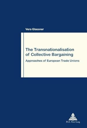 Seller image for The Transnationalisation of Collective Bargaining for sale by BuchWeltWeit Ludwig Meier e.K.