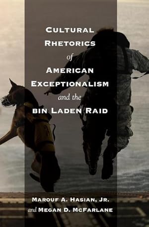 Bild des Verkufers fr Cultural Rhetorics of American Exceptionalism and the bin Laden Raid zum Verkauf von BuchWeltWeit Ludwig Meier e.K.