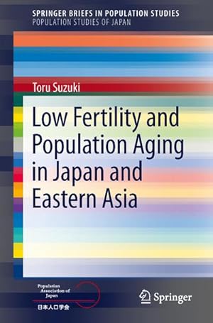 Image du vendeur pour Low Fertility and Population Aging in Japan and Eastern Asia mis en vente par BuchWeltWeit Ludwig Meier e.K.