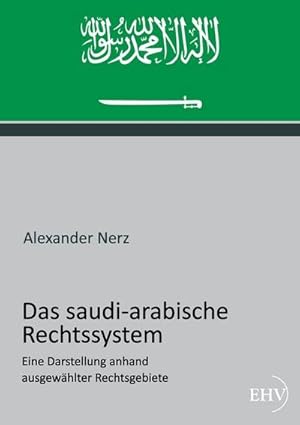 Immagine del venditore per Das saudi-arabische Rechtssystem venduto da BuchWeltWeit Ludwig Meier e.K.