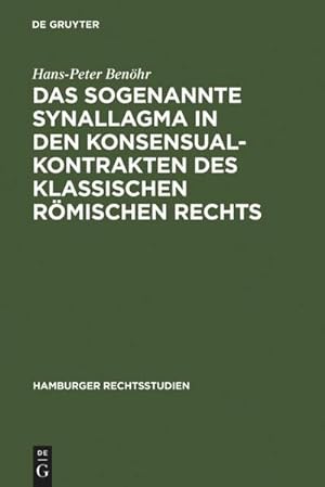 Image du vendeur pour Das sogenannte Synallagma in den Konsensualkontrakten des klassischen rmischen Rechts mis en vente par BuchWeltWeit Ludwig Meier e.K.