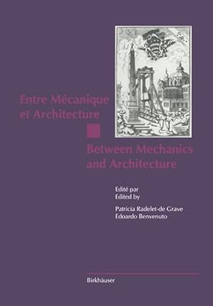 Image du vendeur pour Entre Mcanique et Architecture / Between Mechanics and Architecture mis en vente par BuchWeltWeit Ludwig Meier e.K.