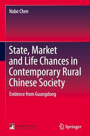 Immagine del venditore per State, Market and Life Chances in Contemporary Rural Chinese Society venduto da BuchWeltWeit Ludwig Meier e.K.
