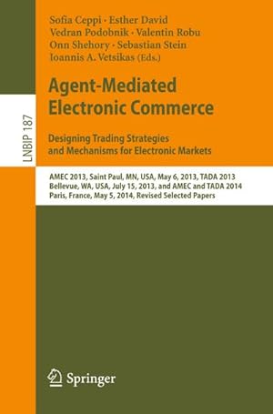 Bild des Verkufers fr Agent-Mediated Electronic Commerce. Designing Trading Strategies and Mechanisms for Electronic Markets zum Verkauf von BuchWeltWeit Ludwig Meier e.K.