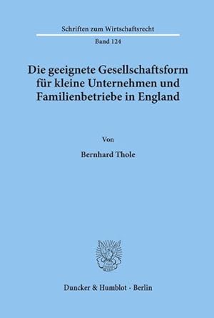 Seller image for Die geeignete Gesellschaftsform fr kleine Unternehmen und Familienbetriebe in England. for sale by BuchWeltWeit Ludwig Meier e.K.