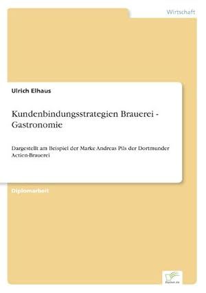 Bild des Verkufers fr Kundenbindungsstrategien Brauerei - Gastronomie zum Verkauf von BuchWeltWeit Ludwig Meier e.K.