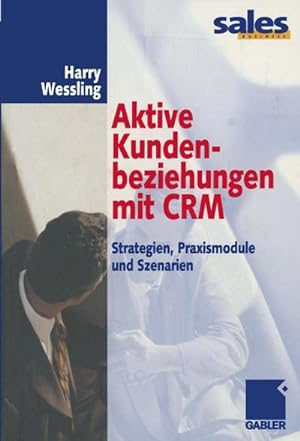 Bild des Verkufers fr Aktive Kundenbeziehungen mit CRM zum Verkauf von BuchWeltWeit Ludwig Meier e.K.