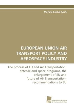 Seller image for EUROPEAN UNION AIR TRANSPORT POLICY AND AEROSPACE INDUSTRY for sale by BuchWeltWeit Ludwig Meier e.K.