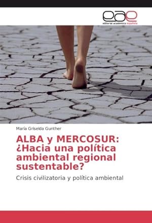Imagen del vendedor de ALBA y MERCOSUR: Hacia una poltica ambiental regional sustentable? a la venta por BuchWeltWeit Ludwig Meier e.K.