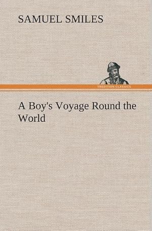 Imagen del vendedor de A Boy's Voyage Round the World a la venta por BuchWeltWeit Ludwig Meier e.K.