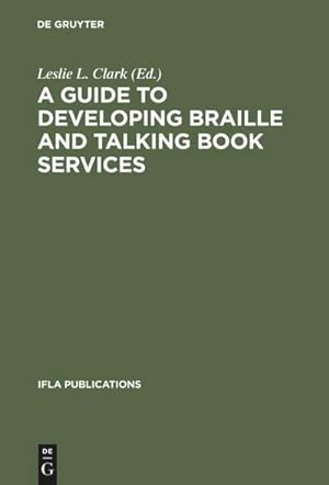 Bild des Verkufers fr A Guide to Developing Braille and Talking Book Services zum Verkauf von BuchWeltWeit Ludwig Meier e.K.