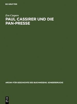 Bild des Verkufers fr Paul Cassirer und die Pan-Presse zum Verkauf von BuchWeltWeit Ludwig Meier e.K.