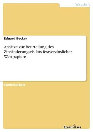 Seller image for Anstze zur Beurteilung des Zinsnderungsrisikos festverzinslicher Wertpapiere for sale by BuchWeltWeit Ludwig Meier e.K.