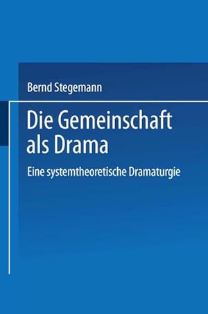 Imagen del vendedor de Die Gemeinschaft als Drama a la venta por BuchWeltWeit Ludwig Meier e.K.