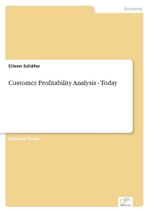 Seller image for Customer Profitability Analysis - Today for sale by BuchWeltWeit Ludwig Meier e.K.