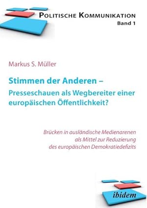 Immagine del venditore per Stimmen der Anderen - Presseschauen als Wegbereiter einer europischen ffentlichkeit venduto da BuchWeltWeit Ludwig Meier e.K.