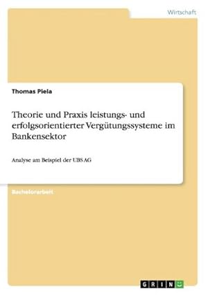 Seller image for Theorie und Praxis leistungs- und erfolgsorientierter Vergtungssysteme im Bankensektor for sale by BuchWeltWeit Ludwig Meier e.K.