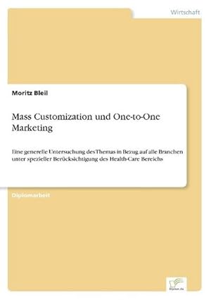 Seller image for Mass Customization und One-to-One Marketing for sale by BuchWeltWeit Ludwig Meier e.K.