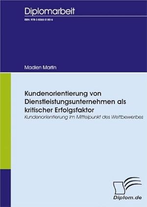 Bild des Verkufers fr Kundenorientierung von Dienstleistungsunternehmen als kritischer Erfolgsfaktor zum Verkauf von BuchWeltWeit Ludwig Meier e.K.