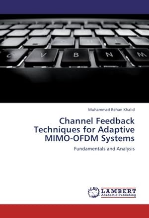 Immagine del venditore per Channel Feedback Techniques for Adaptive MIMO-OFDM Systems venduto da BuchWeltWeit Ludwig Meier e.K.
