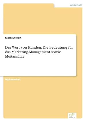 Imagen del vendedor de Der Wert von Kunden: Die Bedeutung fr das Marketing-Management sowie Meanstze a la venta por BuchWeltWeit Ludwig Meier e.K.