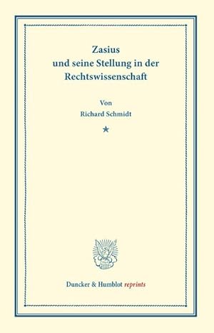 Seller image for Zasius und seine Stellung in der Rechtswissenschaft. for sale by BuchWeltWeit Ludwig Meier e.K.