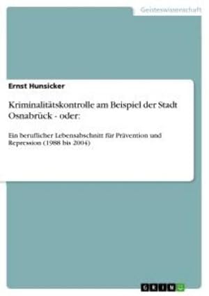 Seller image for Kriminalittskontrolle am Beispiel der Stadt Osnabrck - oder: for sale by BuchWeltWeit Ludwig Meier e.K.