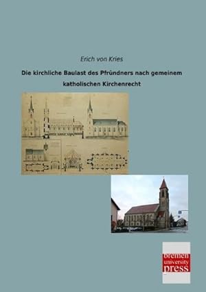 Image du vendeur pour Die kirchliche Baulast des Pfrndners nach gemeinem katholischen Kirchenrecht mis en vente par BuchWeltWeit Ludwig Meier e.K.