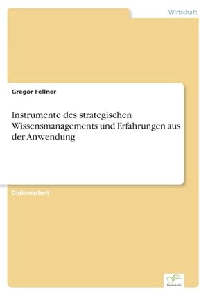 Seller image for Instrumente des strategischen Wissensmanagements und Erfahrungen aus der Anwendung for sale by BuchWeltWeit Ludwig Meier e.K.