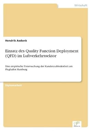 Seller image for Einsatz des Quality Function Deployment (QFD) im Luftverkehrssektor for sale by BuchWeltWeit Ludwig Meier e.K.