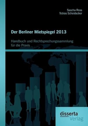 Immagine del venditore per Der Berliner Mietspiegel 2013: Handbuch und Rechtsprechungssammlung fr die Praxis venduto da BuchWeltWeit Ludwig Meier e.K.