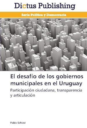 Immagine del venditore per El desafo de los gobiernos municipales en el Uruguay venduto da BuchWeltWeit Ludwig Meier e.K.