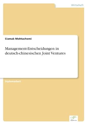 Seller image for Management-Entscheidungen in deutsch-chinesischen Joint Ventures for sale by BuchWeltWeit Ludwig Meier e.K.