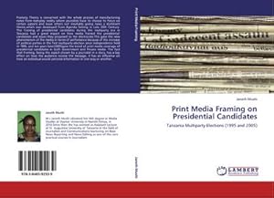 Imagen del vendedor de Print Media Framing on Presidential Candidates a la venta por BuchWeltWeit Ludwig Meier e.K.