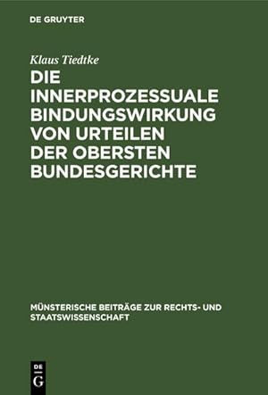 Seller image for Die innerprozessuale Bindungswirkung von Urteilen der obersten Bundesgerichte for sale by BuchWeltWeit Ludwig Meier e.K.