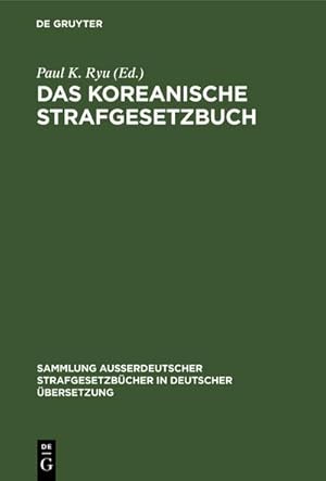 Bild des Verkufers fr Das Koreanische Strafgesetzbuch zum Verkauf von BuchWeltWeit Ludwig Meier e.K.