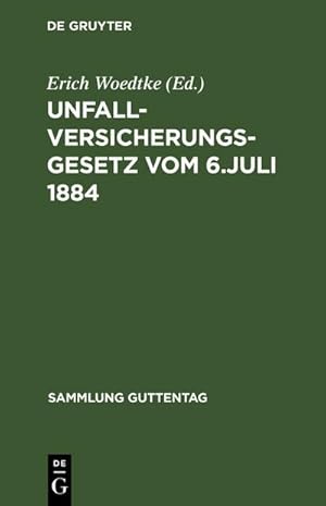 Image du vendeur pour Unfallversicherungsgesetz vom 6. Juli 1884 mis en vente par BuchWeltWeit Ludwig Meier e.K.