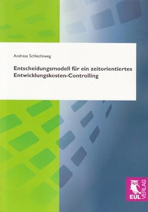 Seller image for Entscheidungsmodell fr ein zeitorientiertes Entwicklungskosten-Controlling for sale by BuchWeltWeit Ludwig Meier e.K.