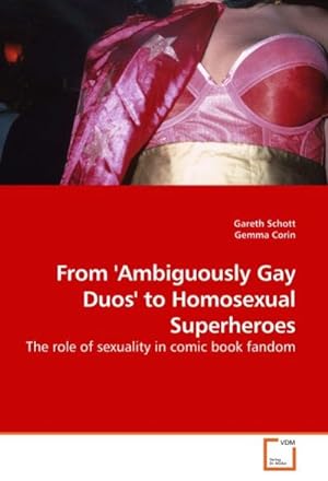 Imagen del vendedor de From 'Ambiguously Gay Duos' to Homosexual Superheroes a la venta por BuchWeltWeit Ludwig Meier e.K.