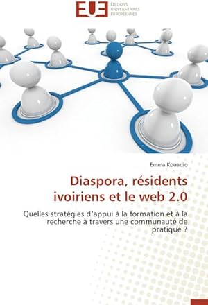 Image du vendeur pour Diaspora, rsidents ivoiriens et le web 2.0 mis en vente par BuchWeltWeit Ludwig Meier e.K.